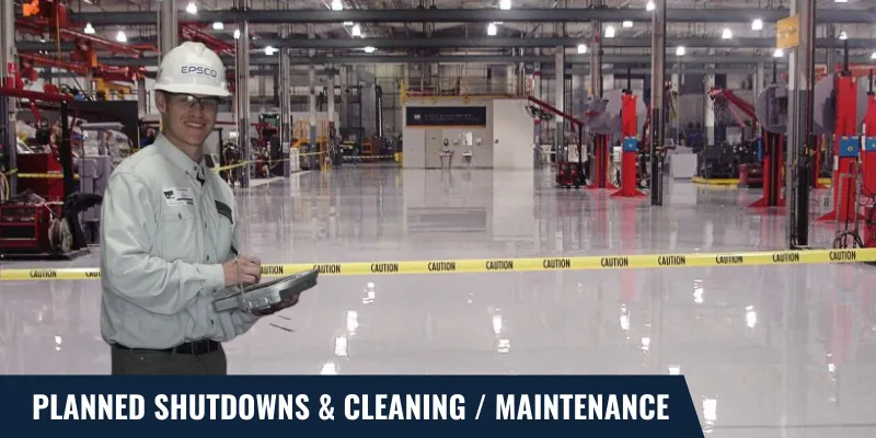 Planned Shutdowns & Cleaning / Maintenance